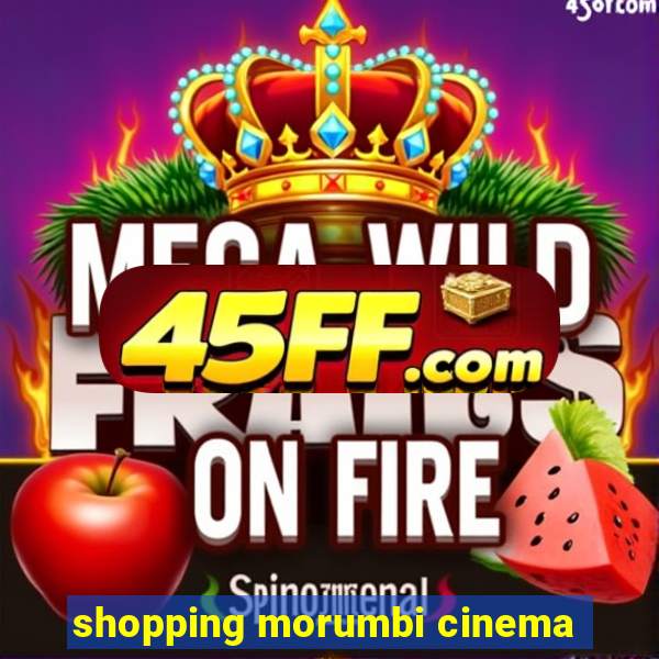 shopping morumbi cinema